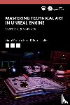 Penninck, Greg, Butler, Stuart - Mastering Technical Art in Unreal Engine