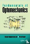 Vukobratovich, Daniel, Yoder, Paul - Fundamentals of Optomechanics
