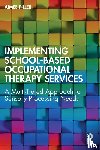Piller, Aimee - Implementing School-Based Occupational Therapy Services
