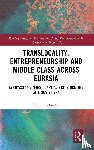 Schroder, Philipp (Nazarbayev University - Translocality, Entrepreneurship and Middle Class Across Eurasia