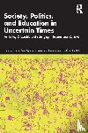  - Society, Politics, and Education in Uncertain Times