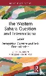 Allen, Stephen, Trinidad, Jamie - The Western Sahara Question and International Law