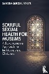 Qureshi, Sameera - Soulful Sexual Health for Muslims