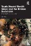 Waitz, Carl - Youth Mental Health Crises and the Broken Social Link