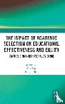 Lu, Binwei, Shao, Xin, Chen, Fengju - The Impact of Academic Selection on Educational Effectiveness and Equity