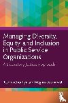 Chordiya, Rashmi (Seattle University, Sabharwal, Meghna (The University of Texas at Dallas - Managing Diversity, Equity, and Inclusion in Public Service Organizations