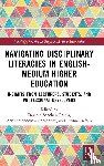  - Navigating Disciplinary Literacies in English-Medium Higher Education