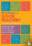 McArdle, Karen, Hurrell, Alison, Ogden, Penny, Forrester, John - What Makes a Good Teacher?