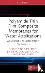 Khoo, Ying Siew, Oor, Jia Zheng, Lau, Woei Jye, Chew, Jia Wei - Polyamide Thin Film Composite Membranes for Water Applications