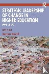 Marshall, Stephanie (Higher Education Academy (HEA) and the University of Manchester - Strategic Leadership of Change in Higher Education