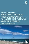  - Emotional Labour in the Nursing Care of Children, Young People and their Families