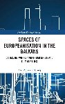 Pajvancic-Cizelj, Ana - Spaces of Europeanisation in the Balkans