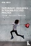 Jakob, Peter - Nonviolent Resistance in Trauma-Focused Practice