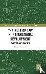 Leach, Michael C. - The Rule of Law in International Development