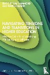  - Navigating Tensions and Transitions in Higher Education