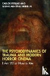 Pitillas, Carlos, Martinez-Biurrun, Ismael - The Psychodynamics of Trauma and Modern Horror Cinema