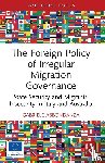 Abbondanza, Gabriele - The Foreign Policy of Irregular Migration Governance