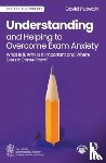 Putwain, David - Understanding and Helping to Overcome Exam Anxiety