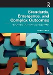 Garcia, D. Linda - Standards, Emergence, and Complex Outcomes