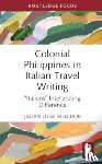 Melchor, Jillian Loise - Colonial Philippines in Italian Travel Writing
