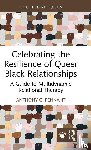 Pennant, Anthony G. - Celebrating the Resilience of Queer Black Relationships