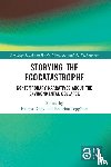  - Storying the Ecocatastrophe