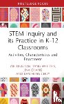 Tan, Aik-Ling (NIE, Teo, Tang Wee (NIE, Chang, Jina (NIE, Choy, Ban Heng (NIE - STEM Inquiry and Its Practice in K-12 Classrooms