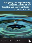 Hines, Susan, Ford, Catherine - Designing and Implementing Program Evaluation for Teaching and Learning Centers