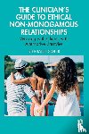 Sigler, Stephanie - The Clinician's Guide to Ethical Non-Monogamous Relationships