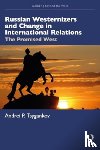 Tsygankov, Andrei P. (San Francisco State University - Russian Westernizers and Change in International Relations