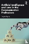 Myers, Cayce - Artificial Intelligence and Law in the Communication Professions