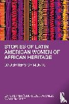  - Stories of Latin American Women of African Heritage