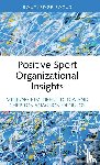 Kim, Minjung (Texas A&M University, Oja, Brent D. (Louisiana State University, Anagnostopoulos, Christos (Hamad Bin Khalifa University - Positive Sport Organizational Insights