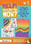 Cooke, Sharon, Mainstone-Cotton, Sonia - “Help! What Do I Do Now?”: Strategies to Support Children with Social, Emotional and Mental Health Needs in the Primary Classroom