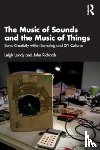 Landy, Leigh, Richards, John - The Music of Sounds and the Music of Things