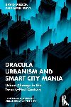 Wilson, David, Wyly, Elvin - Dracula Urbanism and Smart City Mania