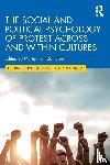  - The Social and Political Psychology of Protest Across and Within Cultures