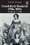 Pilbeam, Pamela - French Early Socialists 1790s–1870s