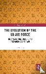 Guy, Israel - The Evolution of the US Air Force