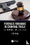 Sinha, J. K. (Central Forensic Laboratory - Forensic Firearms in Criminal Trials