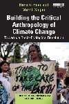 Baer, Hans A., Singer, Merrill - Building the Critical Anthropology of Climate Change