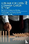 Frandsen, Finn (Aarhus University, Coombs, W. Timothy (Centre for Crisis and Risk Communications), Johansen, Winni (Aarhus University - A Primer for Crisis Communication Theory