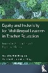  - Equity and Inclusivity for Multilingual Learners in Teacher Education