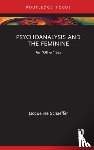 Schaeffer, Jacqueline - Psychoanalysis and the Feminine