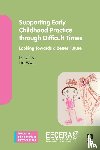  - Supporting Early Childhood Practice Through Difficult Times