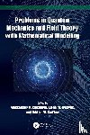 Chichurin, Aleksander V., Ovsiyuk, Elena M., Red’kov, Viktor M. - Problems in Quantum Mechanics and Field Theory with Mathematical Modelling