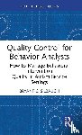 Silbaugh, Bryant C. - Quality Control for Behavior Analysts