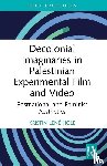 Hole, Kristin Lene (Portland State University - Decolonial Imaginaries in Palestinian Experimental Film and Video