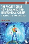 DiPietro, Michele - The Faculty Guide to a Balanced and Harmonious Career