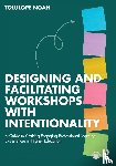 Noah, Tolulope - Designing and Facilitating Workshops with Intentionality